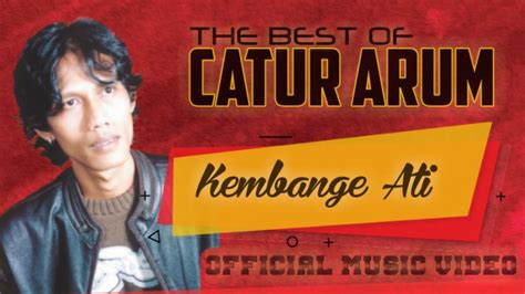 Catur Arum Kembange Ati Official Music Video Youtube