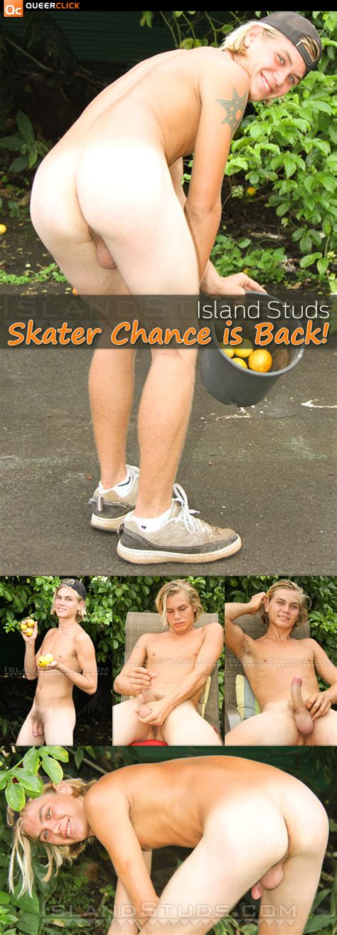 Uber Horny Guys Who Want It Bad Island Studs Skater Chance Is Back