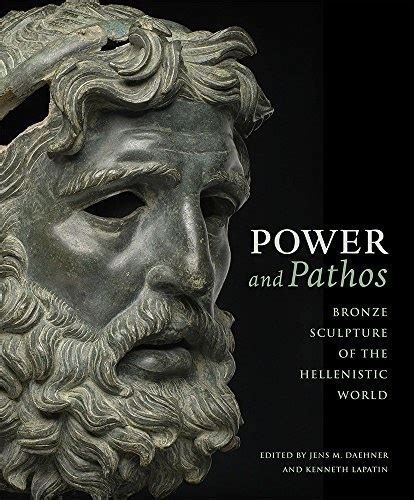 Power And Pathos Bronze Sculpture Of The Hellenistic World J Paul Getty Museum