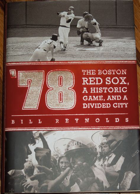 Section 36 ’78 The Boston Red Sox A Historic Game And A Divided City By Bill Reynolds