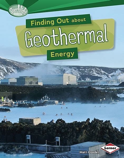 Finding Out About Geothermal Energy Lerner Publishing Group