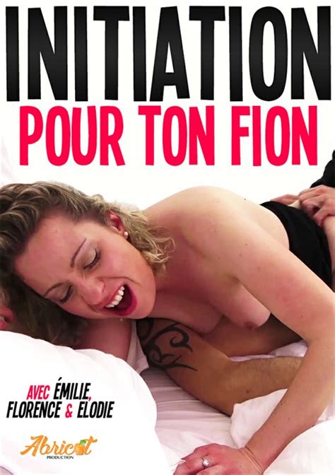 Initiation Pour Ton Fion Abricot Production Unlimited Streaming At Adult Dvd Empire Unlimited