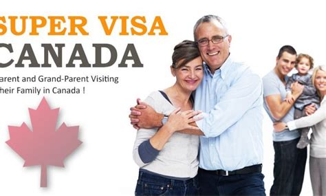 What Is Canadian Super Visa How To Apply For A Canadian Super Visa