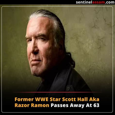 Former Wwe Star Scott Hall Aka Razor Ramon Passes Away At 63 In 2022 Scott Hall Passed Away