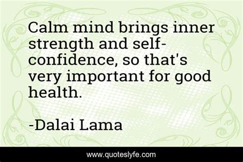 Calm Mind Brings Inner Strength And Self Confidence So Thats Very Im
