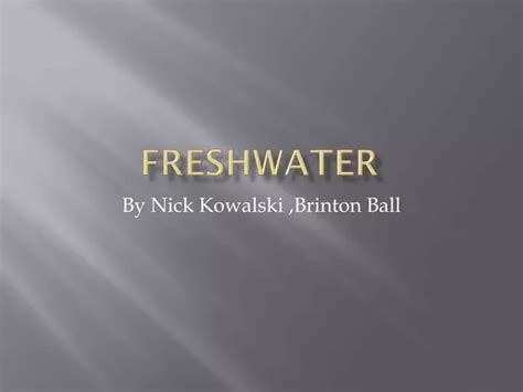 Ppt Freshwater Powerpoint Presentation Free Download Id1983851
