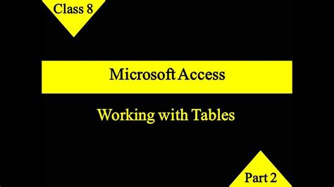 Working With Tables Part 2 Ms Access Class 8 Cbse Computer