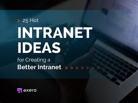 25 Hot Intranet Ideas For Creating A Better Company