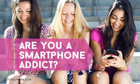 10 Signs Youre Addicted To Your Smartphone Doyouyoga