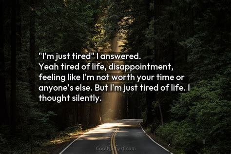quote “i m just tired” i answered yeah tired coolnsmart
