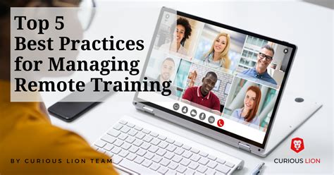 Top 5 Best Practices For Managing Remote Training Curious Lion