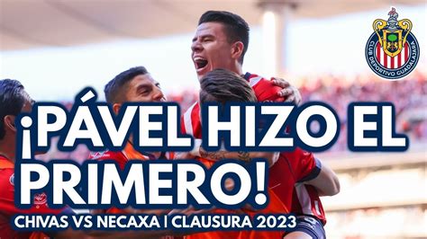 GOOOOL PÁVEL PÉREZ CHIVAS VS NECAXA JORNADA 14 CLAUSURA 2023 LIGA MX YouTube