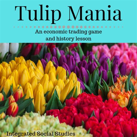 Tulip Mania How To Teach Speculative Trading Integrated Social Studies