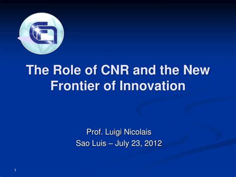 Ppt The Role Of Cnr And The New Frontier Of Innovation Powerpoint