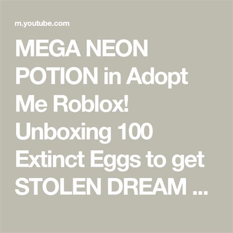 Mega Neon Potion In Adopt Me Roblox Unboxing 100 Extinct Eggs To Get