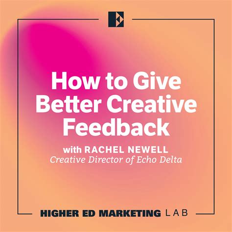 How To Give Better Feedback On Creative Work Echo Delta