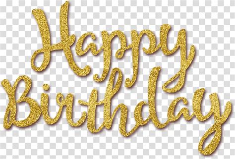 Golden Happy Birthday Transparent Background Png Clipart Hiclipart