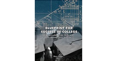Blueprint For Success In College By Dave Dillon