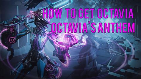 Check spelling or type a new query. Warframe How to get Octavia Octavia's Anthem - YouTube