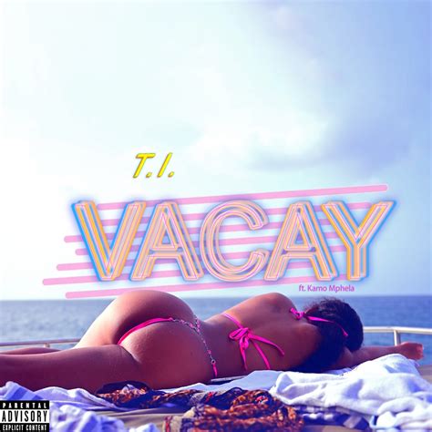 ‎vacay Feat Kamo Mphela Single Album By Ti Apple Music