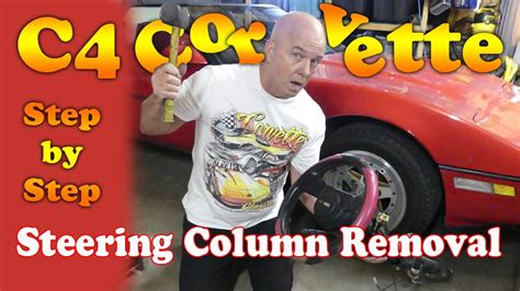 Removing A C4 Corvette Steering Column Step By Step Youtube