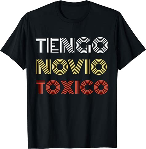 Tengo Novio Tóxico Funny Sarcastic For Toxic Boyfriends T