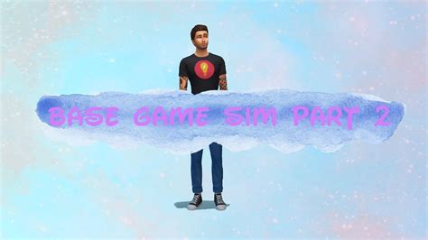 Base Game Sim Part 2 Sims 4 Create A Sim Youtube