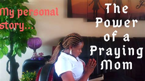 The Power Of A Praying Mother How To Be A Prayerful Mother My