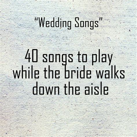 There are so many potential options when it comes to finding the right song to start your big day. 40 songs to play while the bride walks down the aisle