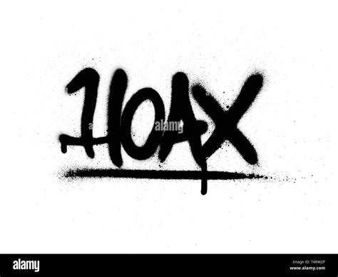 Graffiti Hoax Word Sprayed In Black Over White Stock Vector Image And Art Alamy