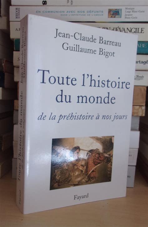 Jean Claude Barreau Toute L Histoire Du Monde Aperçu Historique