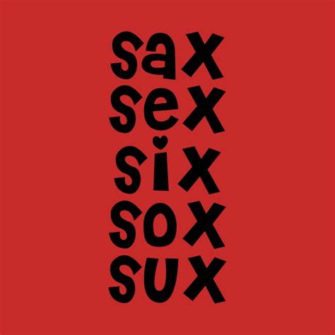 Sax Sex Six Sox Sux Pun T Shirt Teepublic