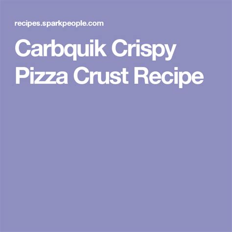 Carbquik Crispy Pizza Crust Recipe Pizza Crust Recipe Crispy Pizza
