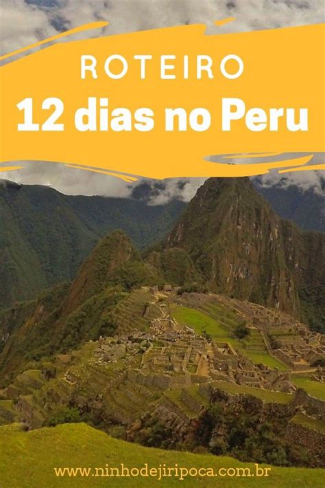 Peru Planejamento E Nosso Roteiro Ninho De Jiripoca Viagens Com