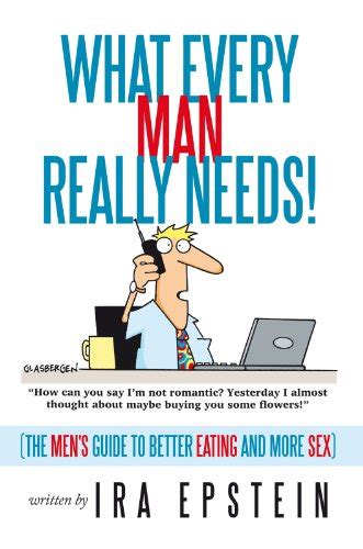 What Every Man Really Needs The Mens Guide To Better Eating And