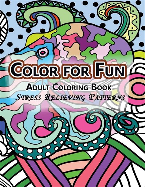color for fun adult coloring book stress relieving patterns paperback