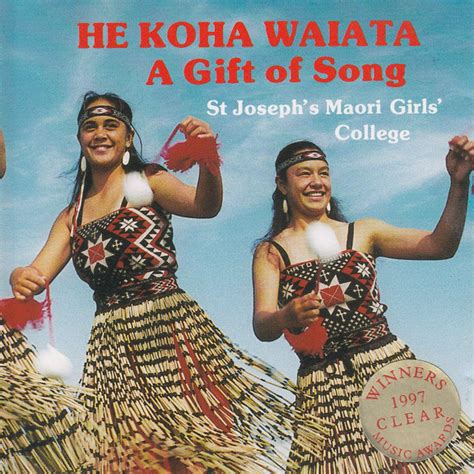 He Koha Waiata A T Of Song By St Josephs Maori Girls College Choir 1996 Cd South