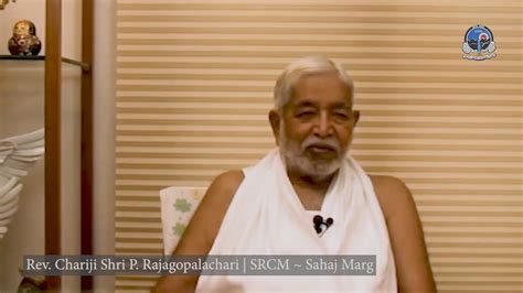 Rev Chariji Be The Change Importance Of Listening Sahaj Marg Shri