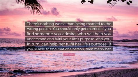 Amish Tripathi Quote Theres Nothing Worse Than Being Married To The