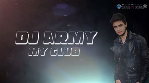 Dj Army My Club Original Mix Youtube