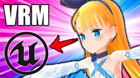 How To Use Your Vrm Avatar In Unreal Engine 5 Ue Vtubing Youtube