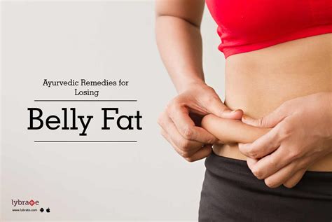 Ayurvedic Remedies For Losing Belly Fat By Dr Amit Aroskar Lybrate
