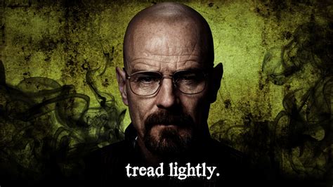 Nice Breaking Bad Tread Lightly Wallpaper Hd Pozadine Check More At