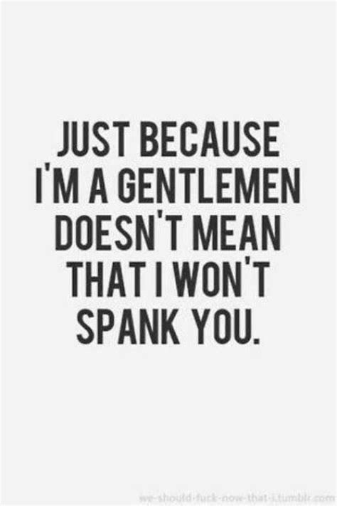 however if you need a spanking that could be an out let for me i suppose love quotes sex