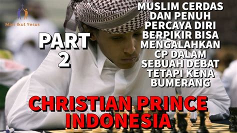 christian prince indonesia seorang muslim yang tidak mau kalah menghubungi cp part 2 2