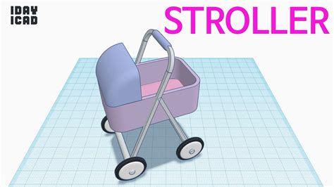 1DAY 1CAD STROLLER Tinkercad Know How Style Education YouTube