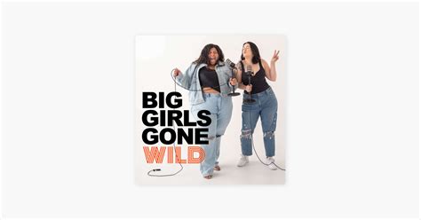 ‎big Girls Gone Wild The Chill Episode Chit Chat And Catch Up With Us On Apple Podcasts