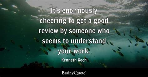 Kenneth Koch Its Enormously Cheering To Get A Good