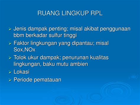Peneliti dapat membatasi ruang lingkup penelitiannya dengan mengatakan PPT - RKL/RPL (Rencana Pengelolaan Lingkungan/Rencana Pemantauan Lingkungan PowerPoint ...