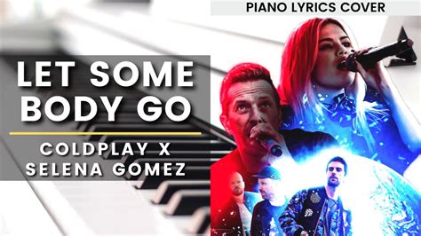 Let Somebody Go Coldplay X Selena Gomez Piano Lyrics Cover Sheet Music Youtube